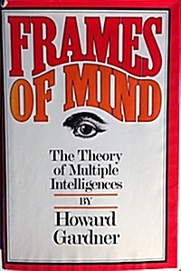 Frames of Mind: The Theory of Multiple Intelligences (Hardcover, 1St Edition)