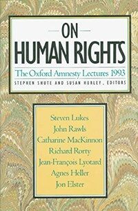 On human rights : The Oxford amnesty lectures