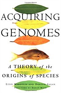 Acquiring Genomes: A Theory Of The Origins Of Species (Hardcover, First Edition)