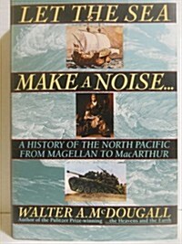 [중고] Let the Sea Make a Noise...: A History of the North Pacific from Magellan to Macarthur (Paperback)