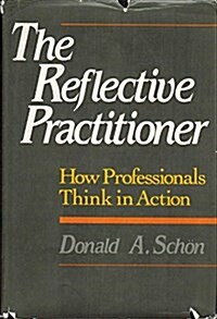 Reflective Practitioner: How Professionals Think in Action (Hardcover)