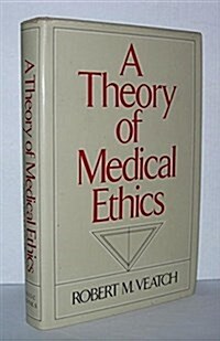 A Theory of Medical Ethics (Hardcover, 1st)