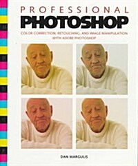 Professional Photoshop: Color Correction, Retouching, and Image Manipulation with Adobe Photoshop (Paperback, 1st)