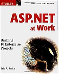 ASP.NET at Work: Building 10 Enterprise Projects (Paperback, 1st)