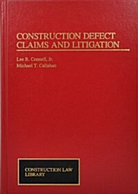 Construction Defect Claims and Litigation (Construction Law Library) (Hardcover)