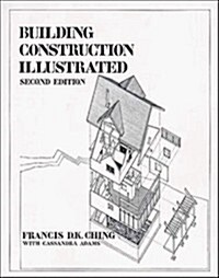 Building Construction Illustrated, 2nd Edition (Paperback, 2nd)