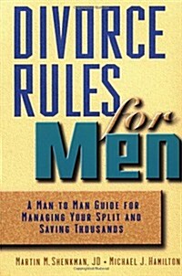 [중고] Divorce Rules For Men: A Man to Man Guide for Managing Your Split and Saving Thousands (Paperback, 1st)