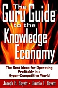 The Guru Guide to the Knowledge Economy (Paperback)