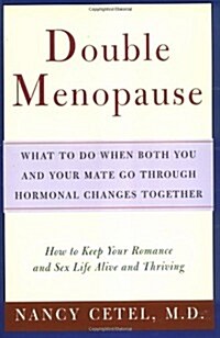 Double Menopause: What to Do When Both You and Your Mate Go Through Hormonal Changes Together (Paperback, 1st)