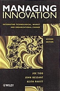 Managing Innovation: Integrating Technological, Market, and Organizational Change, 2nd Edition (Paperback, Second Edition)