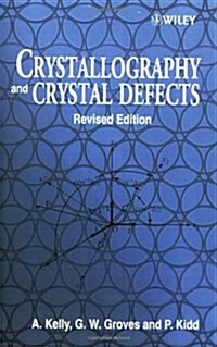 Crystallography and Crystal Defects, Revised Edition (Paperback, Revised Edition)