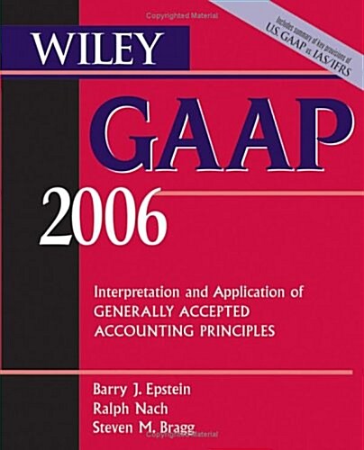 Wiley GAAP 2006: Interpretation and Application of Generally Accepted Accounting Principles (Wiley GAAP: Interpretation & Application of Generally Acc (Paperback, Revised)