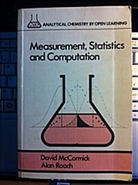 Measurement, Statistics, and Computation (Analytical Chemistry By Open Learning) (Paperback)