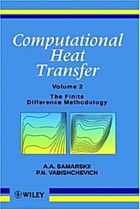 Computational Heat Transfer V 2 - The Finite Difference Methodology (Hardcover)