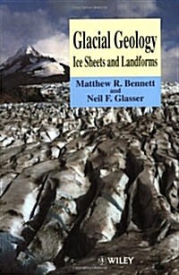 Glacial Geology: Ice Sheets and Landforms (Paperback, 1st)