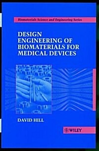 Design Engineering of Biomaterials for Medical Devices (Hardcover)