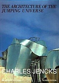 The Architecture of the Jumping Universe: A Polemic: How Complexity Science is Changing Architecture and Culture (academy editions) (Paperback, Revised Edition)