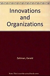 Innovations and Organizations (Hardcover, 99th)