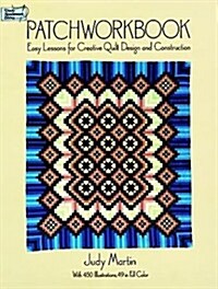 Patchworkbook: Easy Lessons for Creative Quilt Design and Construction (Dover Needlework) (Paperback)