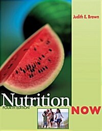 NutritionNOW (with InfoTrac  and 2005 Dietary Guidelines for Americans) (Paperback, 4th)