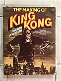 The Making of King Kong: The Story Behind a Film Classic (Hardcover)