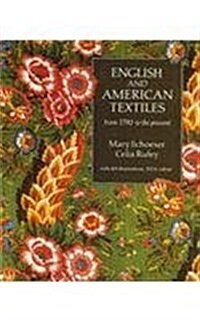 English and American Textiles: From 1790 to the Present (Hardcover, First Edition)