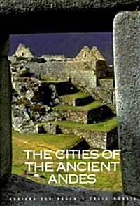 The Cities of the Ancient Andes (Hardcover, First Edition)