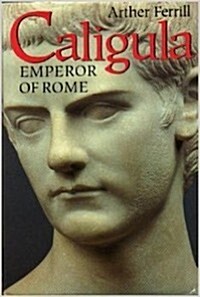 Caligula: Emperor of Rome (Hardcover, First Edition)