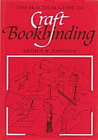 The Practical Guide to Craft Bookbinding (Paperback, 1St Edition)