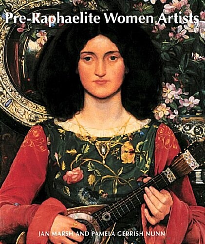 Pre-Raphaelite Women Artists (Paperback)