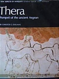 Thera: Pompeii of the Ancient Aegean : Excavations at Akrotiri 1967-1979 (New Aspects of Antiquity) (Hardcover, First U.S. Edition)
