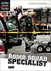 Bomb Squad Specialist (High Interest Books) (Paperback)