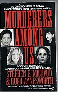 Murderers among Us: Unsolved Homicides, Mysterious Deaths & Killers at Large (True Crime) (Mass Market Paperback, First Printing)