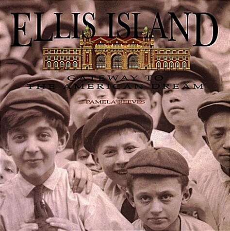 Ellis Island: Gateway to the American Dream (Hardcover, Second edition.)