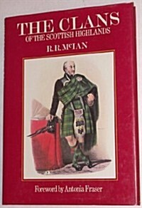 The Clans of the Scottish Highlands: The Costumes of the Clans (Hardcover)