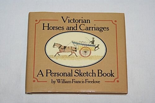 Victorian Horses & Carriage (Hardcover, First Edition)