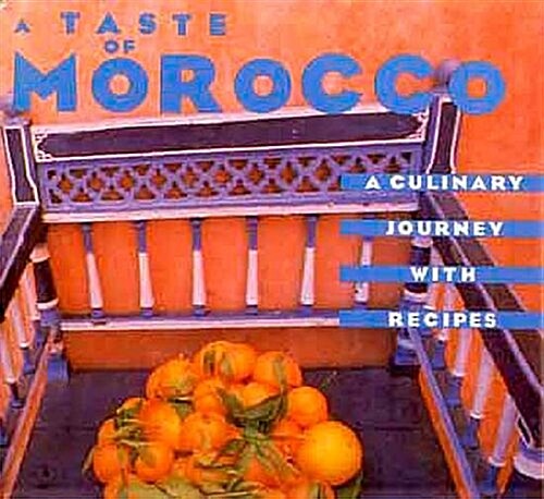 A Taste of Morocco: A Culinary Journey with Recipes (Hardcover)