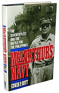 MacArthurs Navy: The Seventh Fleet and the Battle for the Phillipines (Hardcover, First Edition)