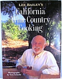 Lee Baileys California Wine Country Cooking (Hardcover, 1st)