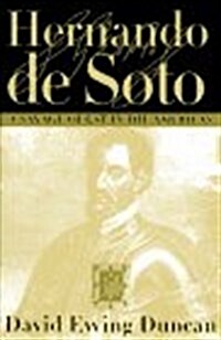 Hernando De Soto: A Savage Quest in the Americas (Hardcover, 1st)