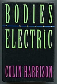 Bodies Electric (Hardcover, 1st)