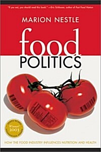 Food Politics: How the Food Industry Influences Nutrition and Health (California Studies in Food and Culture) (Paperback, 0)
