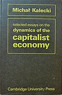 Selected Essays on the Dynamics of the Capitalist Economy 1933-1970 (Hardcover)