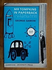 Mr Tompkins in Paperback : Comprising Mr Tompkins in Wonderland and Mr Tompkins Explores the Atom (Paperback)