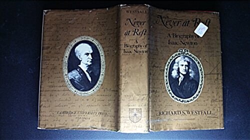 Never at Rest: A Biography of Isaac Newton (Hardcover, 1st)