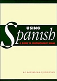 Using Spanish : A Guide to Contemporary Usage (Paperback)