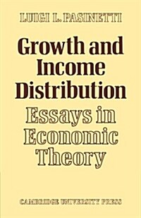 Growth and Income Distribution : Essays in Economic Theory (Paperback)