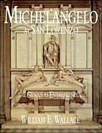 Michelangelo at San Lorenzo: The Genius as Entrepreneur (Hardcover)