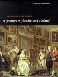 A Journey to Flanders and Holland (Art Patrons and Public) (Hardcover)