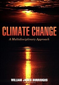 Climate Change : A Multidisciplinary Approach (Paperback)